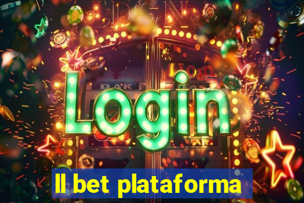 ll bet plataforma